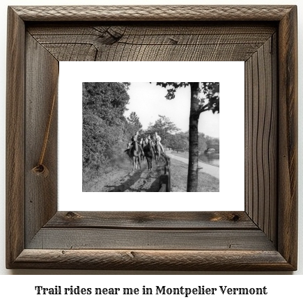 trail rides near me in Montpelier, Vermont